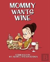 Mommy Wants Wine