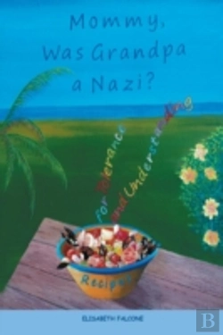 Bertrand.pt - Mommy, Was Grandpa A Nazi?: Recipes For Tolerance And Understanding