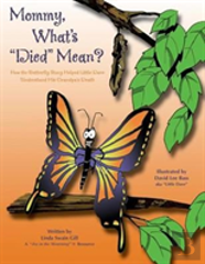 Mommy, What'S Died Mean?
