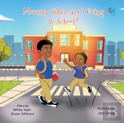 Mommy When Am I Going To School