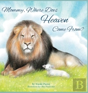 Mommy Where Does Heaven Come From?