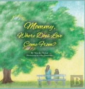 Mommy Where Does Love Come From