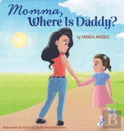 Mommy, Where Is Daddy?