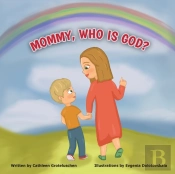 Mommy, Who Is God