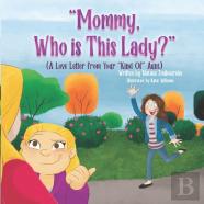Mommy, Who Is This Lady?
