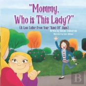 Mommy, Who Is This Lady?