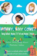 Mommy, Why Come?