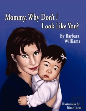 Mommy, Why Don'T I Look Like You
