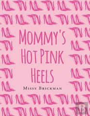 Mommy'S Hot Pink Heels