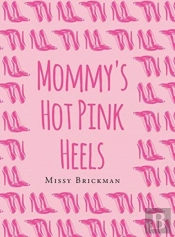 Mommy'S Hot Pink Heels