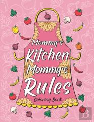 Mommy'S Kitchen Mommy'S Rules