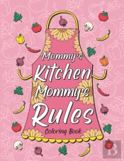 Mommy'S Kitchen Mommy'S Rules