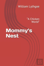 Mommy'S Nest:  A Chicken World