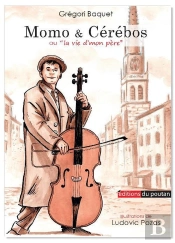 Momo Et Cérébos : Ou 'La Vie D'On Père'
