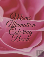 Moms Affirmation Coloring Book