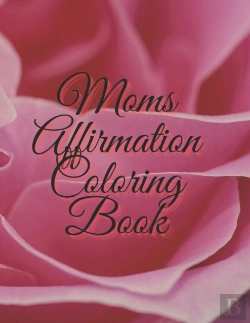 Bertrand.pt - Moms Affirmation Coloring Book