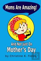 Moms Are Amazing