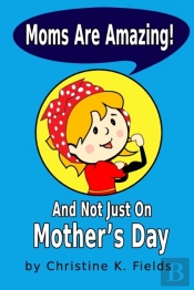 Moms Are Amazing
