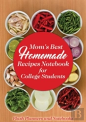 Mom'S Best Homemade Recipes Notebook For College Students