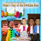 Mom'S Day Of The Switcha Roo