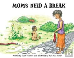 Moms Need A Break