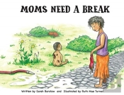 Moms Need A Break