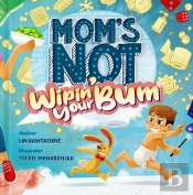 Mom'S Not Wipin' Your Bum