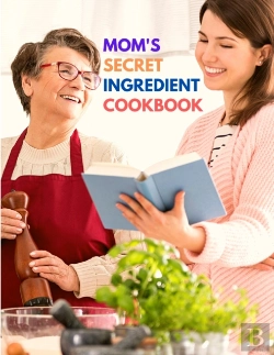 Bertrand.pt - Mom'S Secret Ingredient Cookbook