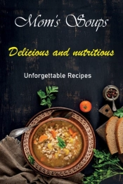 Mom'S Soups