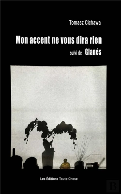 Bertrand.pt - Mon Accent Ne Vous Dira Rien Suivi De Glanes