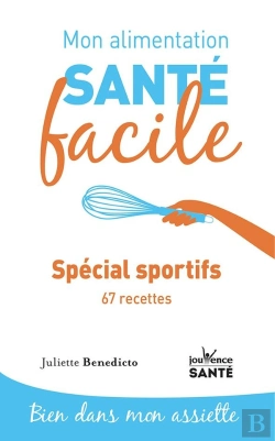 Bertrand.pt - Mon Alimentation Santé Facile : Spécial Sportifs Et 50 Recettes