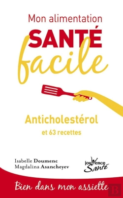 Bertrand.pt - Mon Alimentation Santé Facile Tome 10 : Anticholestérol Et 63 Recettes