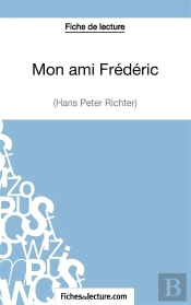 Mon Ami Frédéric De Hans Peter Richter : Fiche De Lecture ; Analyse Complète De L'Oeuvre