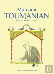Mon Ami Toumanian (Nlle Édition) : Poèmes, Ballades, Contes