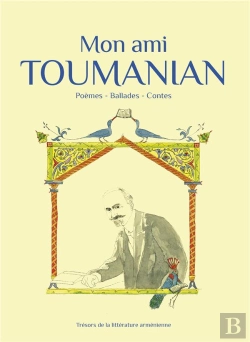 Bertrand.pt - Mon Ami Toumanian (Nlle Édition) : Poèmes, Ballades, Contes