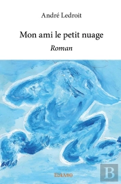 Mon Amis Le Petit Nuage : Roman