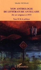 Mon Anthologie De Litterature Antillaise De Ses Origines A 1975 T.2 ; De La Politique