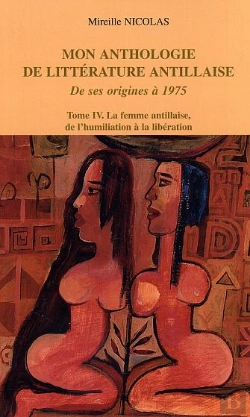 Bertrand.pt - Mon Anthologie De Litterature Antillaise De Ses Origines A 1975 T.3 ; La Femme Antillaise, De L'Humiliation A La Liberat