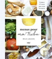 Mon Atelier Batch Cooking Menus Pour Ma Tribu