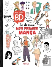Mon Atelier Bd : Je Dessine Mon Premier Manga