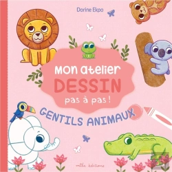 Bertrand.pt - Mon Atelier Dessin Pas À Pas ! : Gentils Animaux : Avec 16 Modèles Expliqués Pas À Pas !