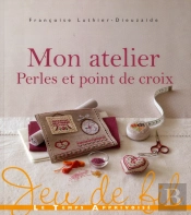 Mon Atelier Perles & Point De Croix
