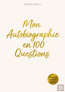 Bertrand.pt - Mon Autobiographie En 100 Questions : Le Journal Guidé Pour Écrire, Comprendre Et Partager Son Histoire