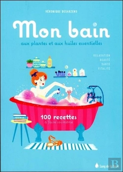 Bertrand.pt - Mon Bain Aux Huiles Essentielles - 100 Recettes A Faire Soi-Meme