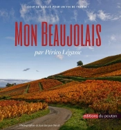 Mon Beaujolais : Coup De Gueule Pour Un Vin De France