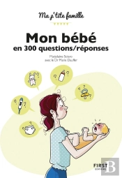Mon Bébé En 300 Questions/Réponses