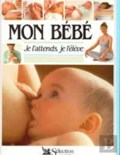 Mon Bebe, Je L'Attends, Je L'Eleve