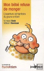 Mon Bébé Refuse De Manger ; L'Aventure Alimentaire Du Jeune Enfant