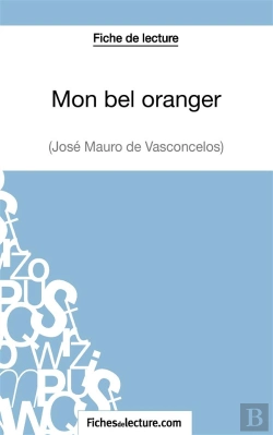 Bertrand.pt - Mon Bel Oranger De José Mauro De Vasconcelos : Analyse Complète De L'Oeuvre