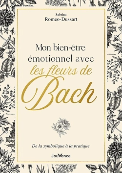 Bertrand.pt - Mon Bien-Être Émotionnel Avec Les Fleurs De Bach : De La Symbolique À La Pratique